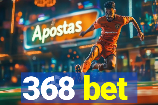 368 bet